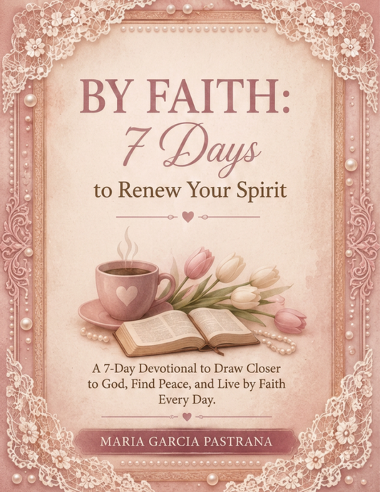 BY FAITH: 7 DAYS TO RENEW YOUR SPIRIT-DIGITAL DEVOTIONAL